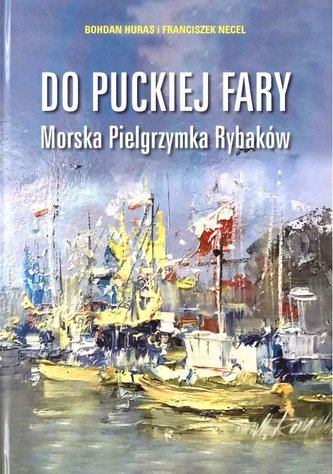 Od puckiej fary. Morska Pielgrzymka Rybaków