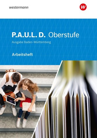 P.A.U.L. D. (Paul) Kursstufe. Arbeitsheft. Schülerband. Baden-Württemberg