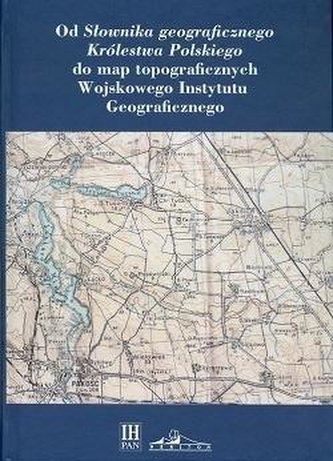 Od \"Słownika geograficznego Królestwa Polskiego\"..