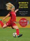 WOMEN'S SOCCER PLAYERS - Premium Photo Book With High Resolution Pictures ! Highest Quality Images: 70 Football Photographs - Fu