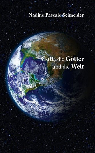 Gott, die Götter und die Welt