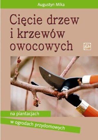 Cięcie drzew i krzewów owocowych