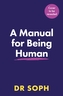 A Manual for Being Human
