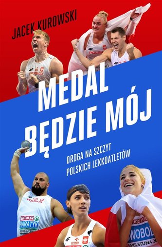 Medal będzie mój. Droga na szczyt polskich.. Medal będzie mój. Droga na szczyt polskich..