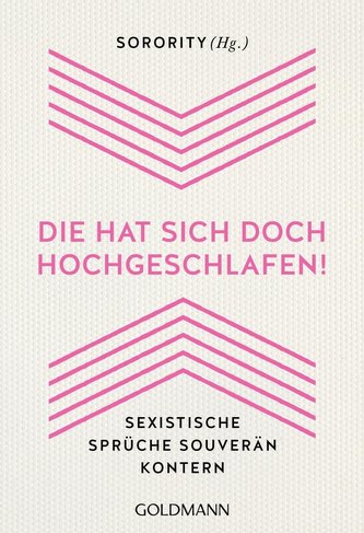 \"Die hat sich doch hochgeschlafen!\"