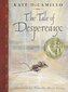 The Tale of Despereaux: Being the Story of a Mouse, a Princess, Some Soup, and a Spool of Thread