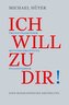 Ich will zu dir!