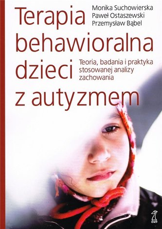 Terapia behawioralna dzieci z autyzmem Terapia behawioralna dzieci z autyzmem