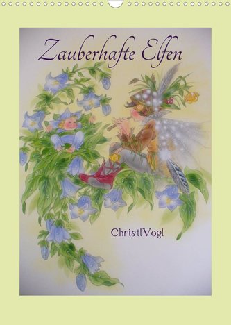 Zauberhafte Elfen (Wandkalender 2022 DIN A3 hoch)