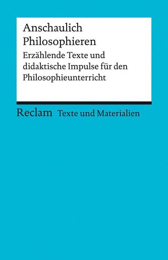 Philosophieren mit erzählenden Texten. Didaktische Impulse für den Philosophieunterricht
