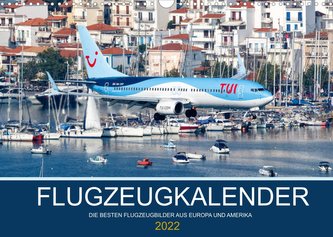 Flugzeugkalender - Die besten Flugzeugbilder aus Europa und Amerika (Wandkalender 2022 DIN A3 quer)