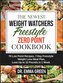 The Newest Weight Watchers Freestyle Zero Point Cookbook: 70 Low Point Recipes, 7-Day Freestyle Weight Loss Meal Plan, Lose Up t