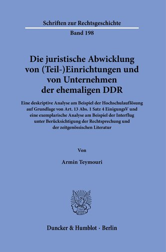 Die juristische Abwicklung von (Teil-)Einrichtungen und von Unternehmen der ehemaligen DDR.