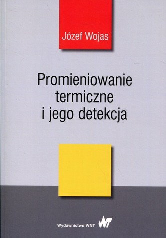 Promieniowanie termiczne i jego detekcja Promieniowanie termiczne i jego detekcja