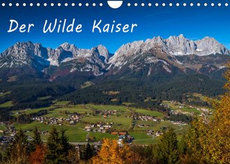 Der Wilde Kaiser, das Kletterparadies bei Kitzbühel (Wandkalender 2022 DIN A4 quer)