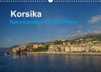 Korsika - Naturparadis im Mittelmeer (Wandkalender 2022 DIN A3 quer)