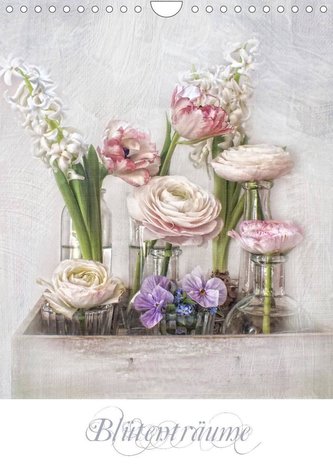 Blütenträume (Wandkalender 2022 DIN A4 hoch)