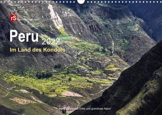 Peru 2022 Im Land des Kondors (Wandkalender 2022 DIN A3 quer)