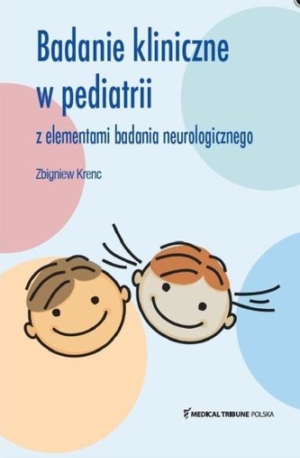 Badanie Kliniczne w Pediatrii z elementami badania neurologicznego