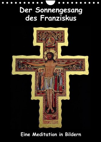 Der Sonnengesang des Franziskus (Wandkalender 2022 DIN A4 hoch)