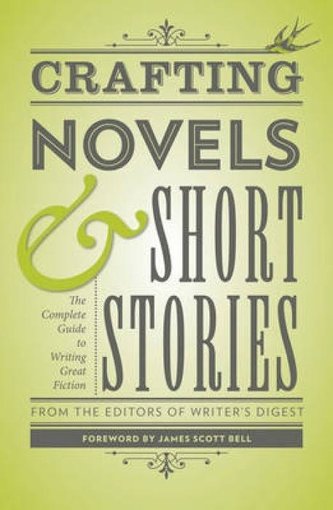 CRAFTING NOVELS & SHORT STORIE