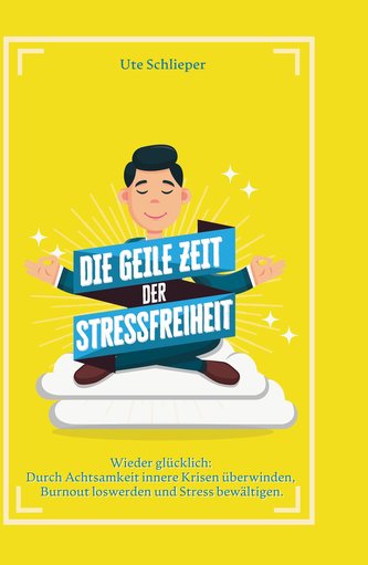 Die geile Zeit der Stressfreiheit