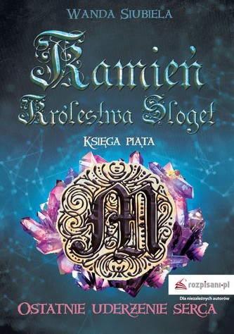 Kamień Królestwa Sloget Księga piąta Ostatnie uderzenie serca