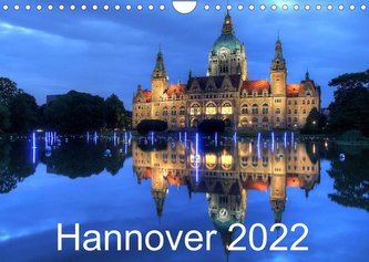 Hannover 2022 (Wandkalender 2022 DIN A4 quer)