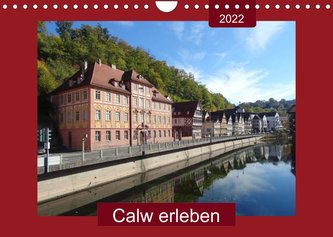 Calw erleben (Wandkalender 2022 DIN A4 quer)