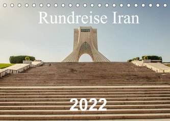 Rundreise Iran (Tischkalender 2022 DIN A5 quer)
