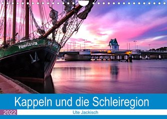 Kappeln und die Schleiregion (Wandkalender 2022 DIN A4 quer)