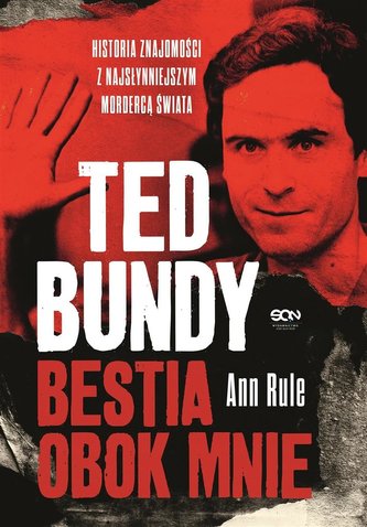 Ted Bundy. Bestia obok mnie. Historia znajomości..