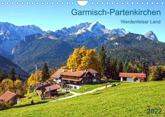 Garmisch-Partenkirchen Werdenfelser Land (Wandkalender 2022 DIN A4 quer)