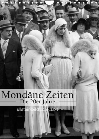 Mondäne Zeiten - Die 20er Jahre (Wandkalender 2022 DIN A4 hoch)