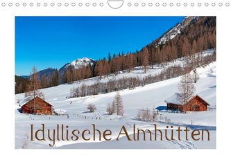 Idyllische Almhütten (Wandkalender 2022 DIN A4 quer)