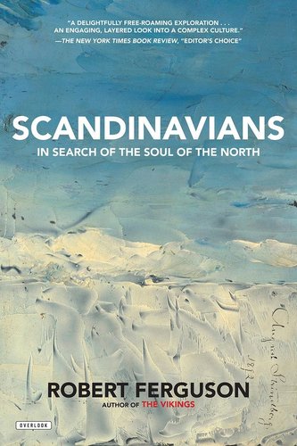 Scandinavians: In Search of the Soul of the North