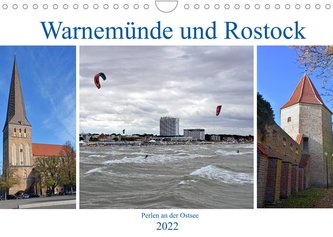 Warnemünde und Rostock, Perlen an der Ostsee (Wandkalender 2022 DIN A4 quer)