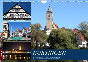 Nürtingen, die romantische Neckarstadt (Wandkalender 2022 DIN A4 quer)
