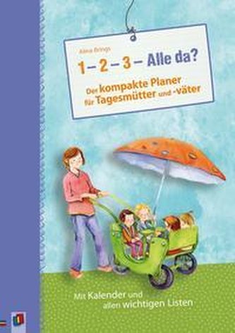 \"1-2-3-Alle da?\" Der kompakte Planer für Tagesmütter und -väter
