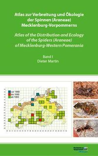 Atlas zur Verbreitung und Ökologie der Spinnen (Araneae) Mecklenburg-Vorpommerns - Atlas of the Distribution and Ecology of the