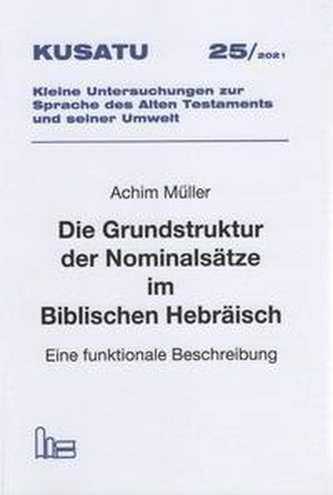 Die Grundstruktur der Nominalsätze im Biblischen Hebräisch.