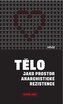 Tělo jako prostor anarchistické rezistence
