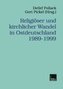 Religiöser und kirchlicher Wandel in Ostdeutschland 1989-1999