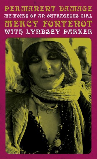 Permanent Damage: Memoirs of an Outrageous Girl