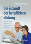 Die Zukunft der beruflichen Bildung