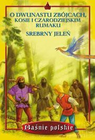 Baśnie. O dwunastu zbójcach, kosie