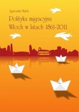 Polityka migracyjna Włoch w latach 1861-2011