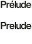 Prélude / Prelude