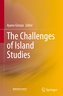 The Challenges of Island Studies