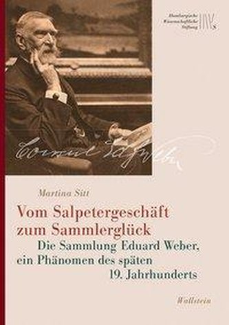 Vom Salpetergeschäft zum Sammlerglück